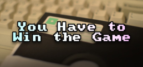 You Have to Win the Game cover